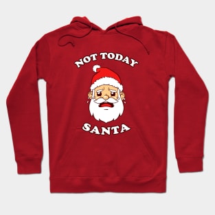 Not Today Santa Hoodie